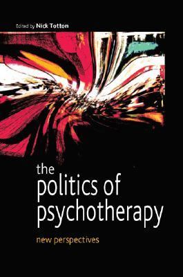 Politics of Psychotherapy New Perspectives