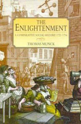 Enlightenment A Comparative Social History 1721-1794