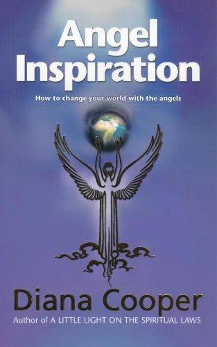 Angel Inspiration: How to Change Your World with the Angels