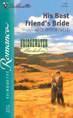 His Best Friend's Bride (Bridgewater Bachelors) - Jodi O'Donnell - Mass Market Paperback