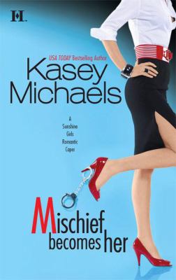 Mischief Becomes Her (Sunshine Girls Series #2)