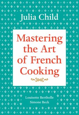 Mastering the Art of French Cooking