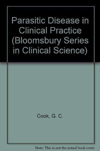 Parasitic Disease in Clinical Practice (Bloomsbury Series in Clinical Science)