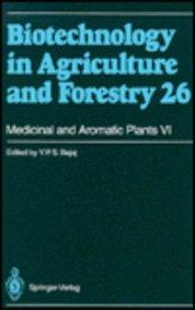 Medicinal and Aromatic Plants VI (Biotechnology in Agriculture and Forestry)