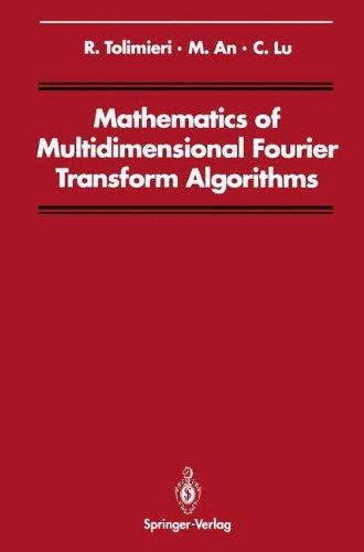 Mathematics of Multidimensional Fourier Transform Algorithms (Signal Processing and Digital Filtering)