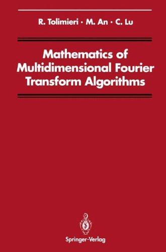 Mathematics of Multidimensional Fourier Transform Algorithms (Signal Processing and Digital Filtering)