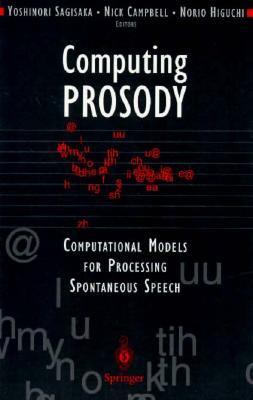 Computing Prosody Computational Models for Processing Spontaneous Speech