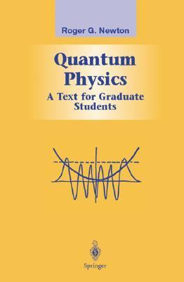 Quantum Physics A Text for Graduate Students