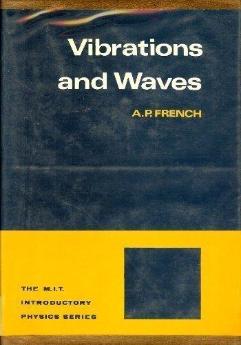 Vibrations and waves (The M.I.T. introductory physics series)