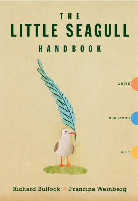 The Little Seagull Handbook: Write, Research, Edit The Little Seagull Handbook