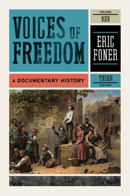 Voices of Freedom: A Documentary History (Third Edition)  (Vol. 1)