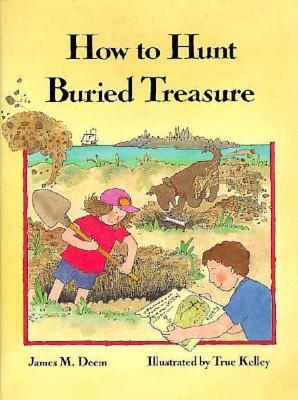 How to Hunt Buried Treasure - James M. Deem - Hardcover