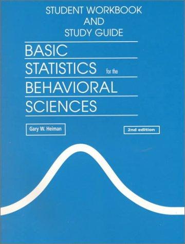 Basic Statistics for the Behavior Science: Student Workbook and Study Guide