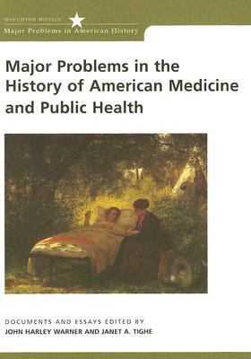Major Problems in the History of American Medicine and Public Health Documents and Essays