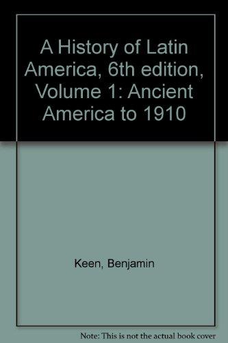 A History of Latin America, 6th edition, Volume 1: Ancient America to 1910