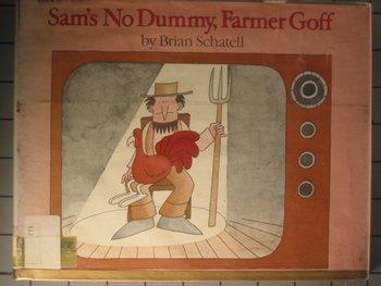 Sam's No Dummy, Farmer Goff