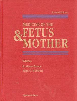 Medicine of the Fetus and Mother - E. Albert Reece - Hardcover - REV