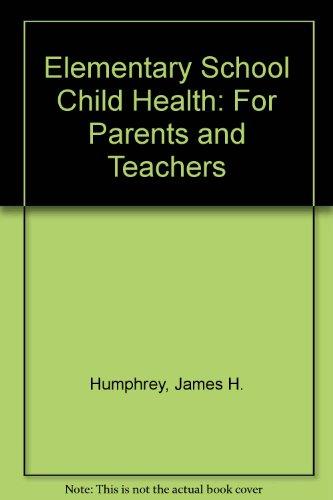 Elementary School Child Health: For Parents and Teachers