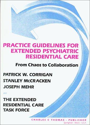 Practice Guidelines for Extended Psychiatric Residential Care: From Chaos to Collaboration
