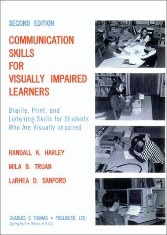 Communication Skills for Visually Impaired Learners: Braille, Print, and Listening Skills for Students Who Are Visually Impaired