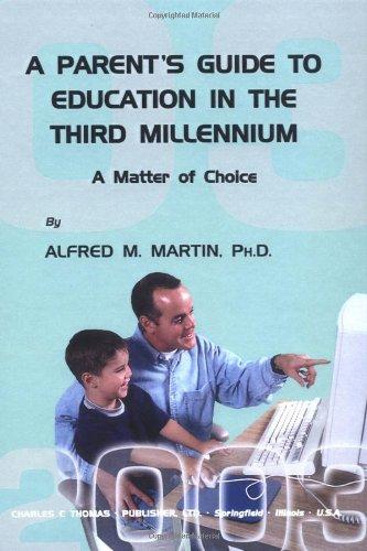 A Parent's Guide to Education in the Third Millennium: A Matter of Choice