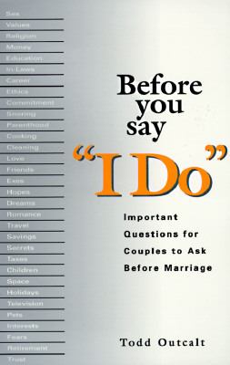 Before You Say "I Do Important Questions for Couples to Ask Before Marriage