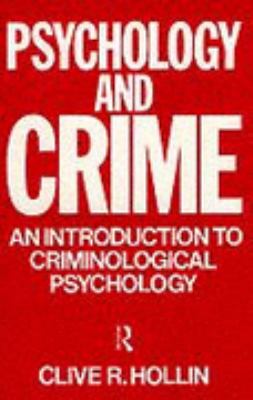 Psychology and Crime An Introduction to Criminological Psychology