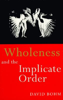 Wholeness and the Implicate Order