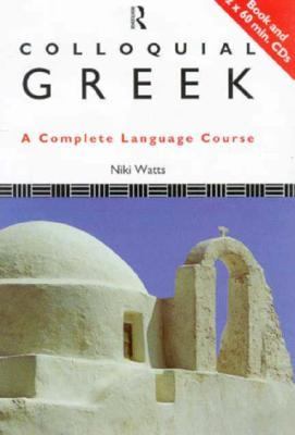 Colloquial Greek: A Complete Language Course, Vol. 2 - N. Watts