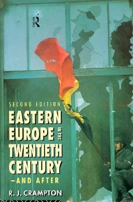 Eastern Europe in the Twentieth Century and After