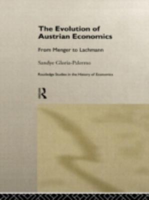 Evolution of Austrian Economics From Menger to Lachmann