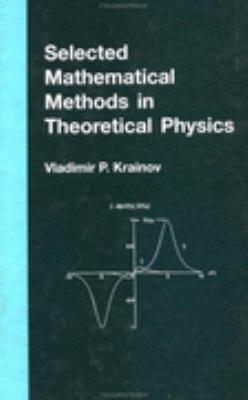 Selected Mathematical Methods in Theoretical Physics