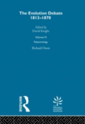 Palaeontology; The Evolution Debate, 1813-1870 (Volume VI)