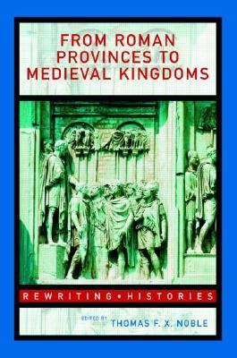 From Roman Provinces To Medieval Kingdoms