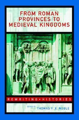 From Roman Provinces To Medieval Kingdoms 