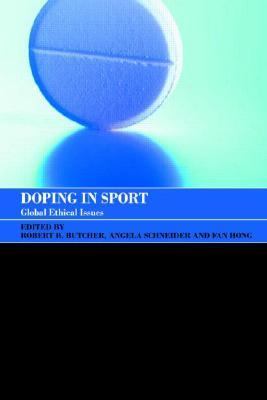 Doping in Sport: Global Ethical Issues