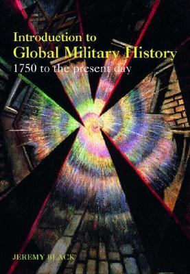 Introduction To Global Military History 1775 to the Present Day