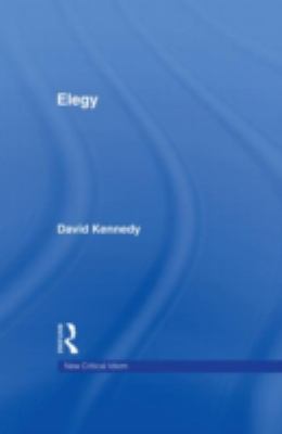 Elegy (The New Critical Idiom)