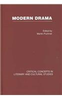 Modern Drama (Critical Concepts in Literary and Cultural Studies)