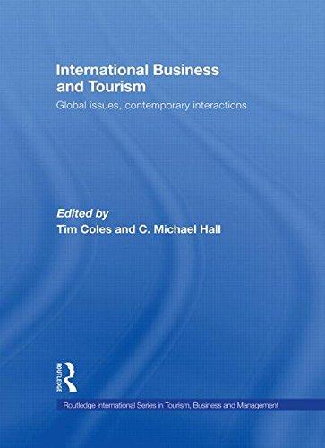 International Business and Tourism: Global Issues, Contemporary Interactions (Routledge International Series in Tourism, Business and Management)