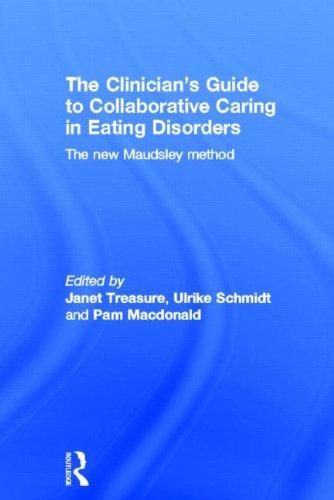 The Clinician's Guide to Collaborative Caring in Eating Disorders: The New Maudsley Method