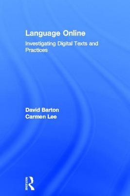 Language Online : Investigating Digital Texts and Practices