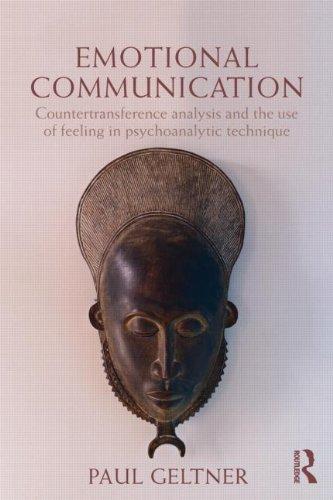 Emotional Communication: Countertransference analysis and the use of feeling in psychoanalytic technique