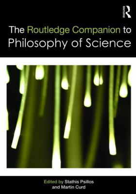 The Routledge Companion to Philosophy of Science