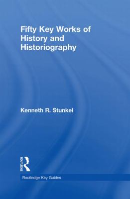 Fifty Key Works of Historiography