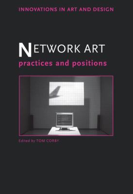 Network Art: Practices and Positions