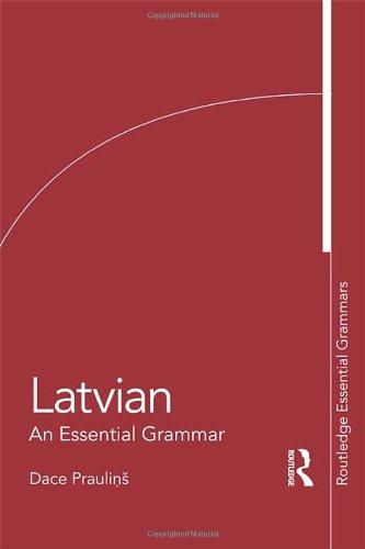 Latvian: An Essential Grammar (Routledge Essential Grammars)