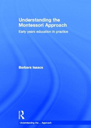 Understanding the Montessori Approach: Early Years Education in Practice (Understanding the... Approach)