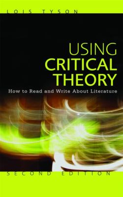 Using Critical Theory : How to Read and Write about Literature