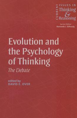 Evolution and the Psychology of Thinking : The Debate